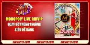 Monopoly Live Rikvip - Quay số trúng thưởng siêu dễ dàng